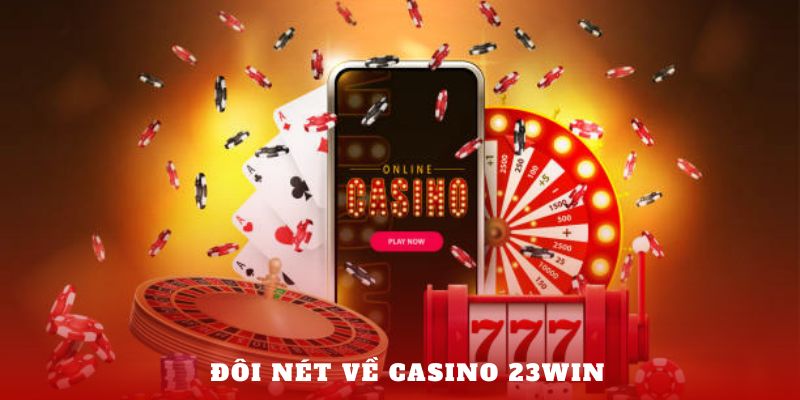 Casino Online 23WIN- đôi nét về casino